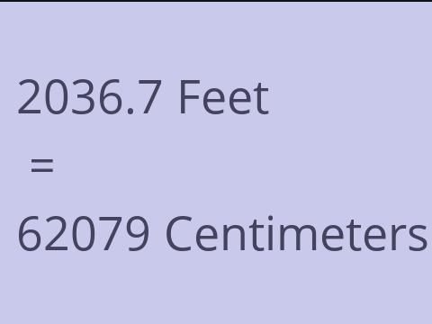 2036.7 FEET TO CM