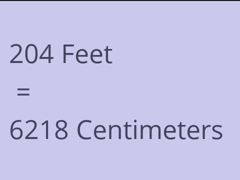 204 FEET TO CM