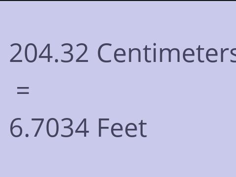 204.32 CM TO FEET