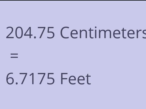 204.75 CM TO FEET