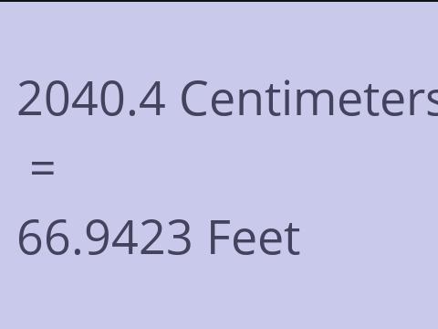 2040.4 CM TO FEET