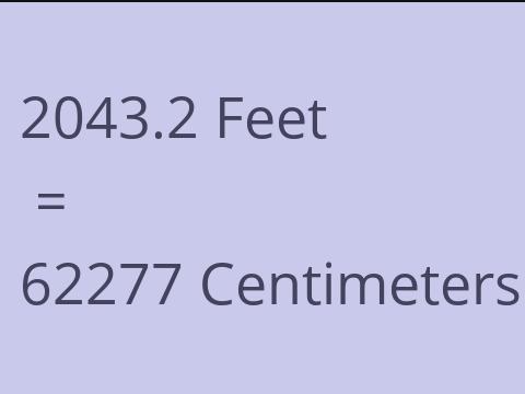 2043.2 FEET TO CM