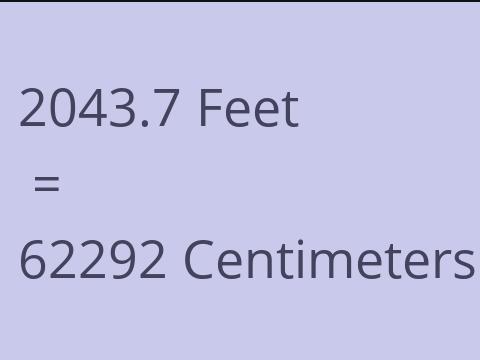 2043.7 FEET TO CM