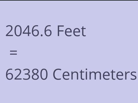 2046.6 FEET TO CM