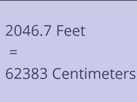 2046.7 FEET TO CM