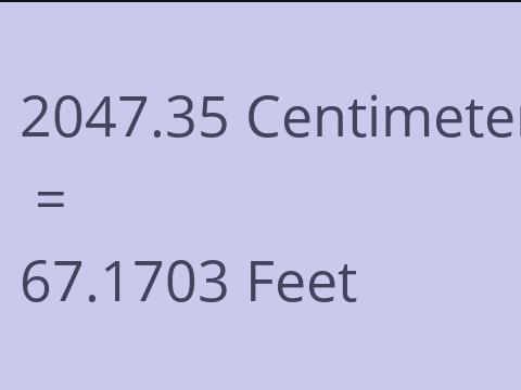 2047.35 CM TO FEET