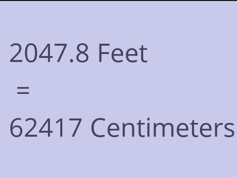 2047.8 FEET TO CM