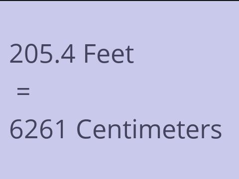 205.4 FEET TO CM