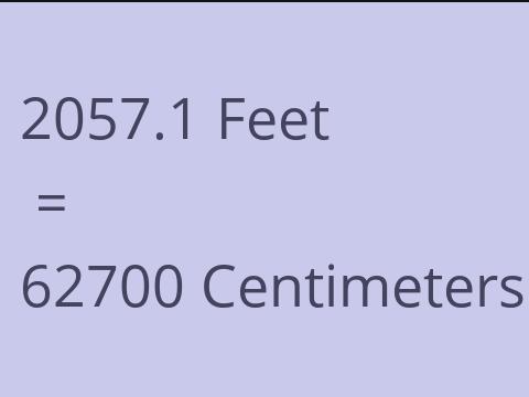 2057.1 FEET TO CM