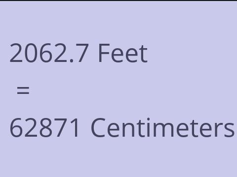 2062.7 FEET TO CM