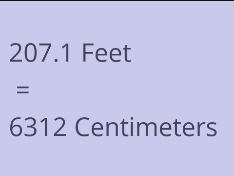 207.1 FEET TO CM