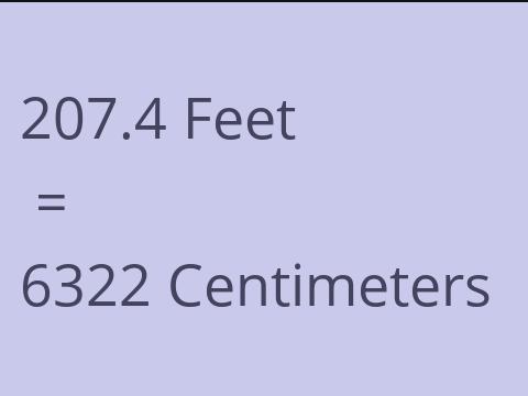 207.4 FEET TO CM