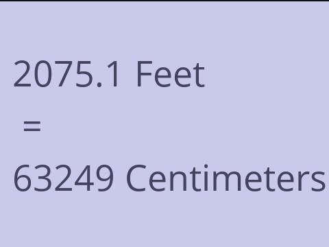 2075.1 FEET TO CM