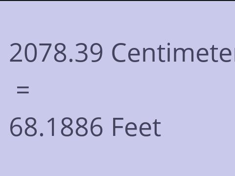 2078.39 CM TO FEET