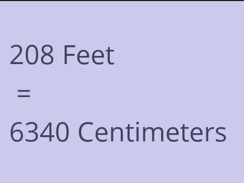 208 FEET TO CM