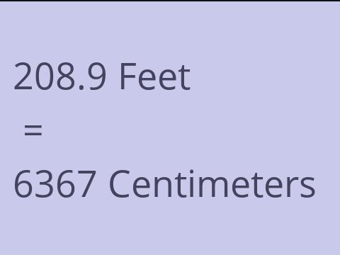 208.9 FEET TO CM