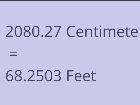 2080.27 CM TO FEET