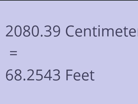2080.39 CM TO FEET