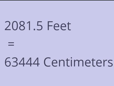 2081.5 FEET TO CM