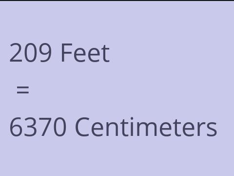 209 FEET TO CM