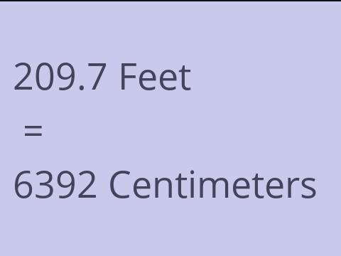 209.7 FEET TO CM