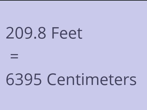 209.8 FEET TO CM