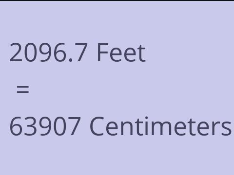 2096.7 FEET TO CM