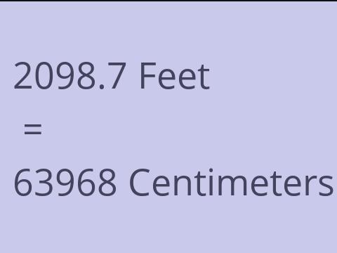2098.7 FEET TO CM