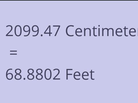 2099.47 CM TO FEET