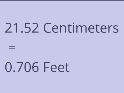 21.52 CM TO FEET