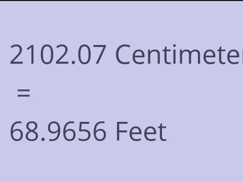2102.07 CM TO FEET