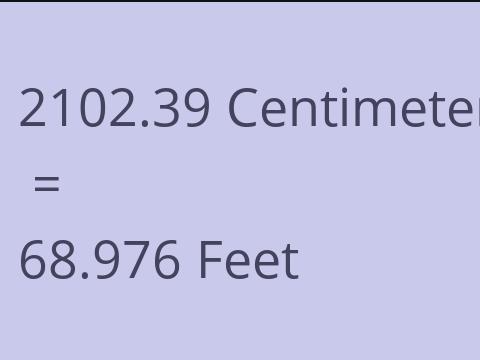 2102.39 CM TO FEET