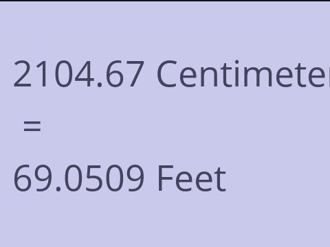 2104.67 CM TO FEET