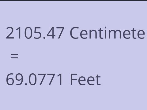 2105.47 CM TO FEET