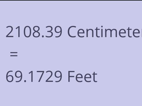 2108.39 CM TO FEET