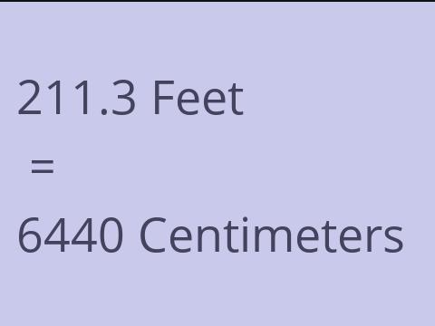 211.3 FEET TO CM