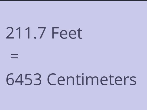 211.7 FEET TO CM