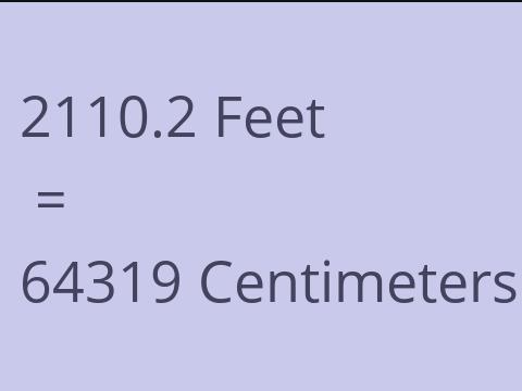 2110.2 FEET TO CM