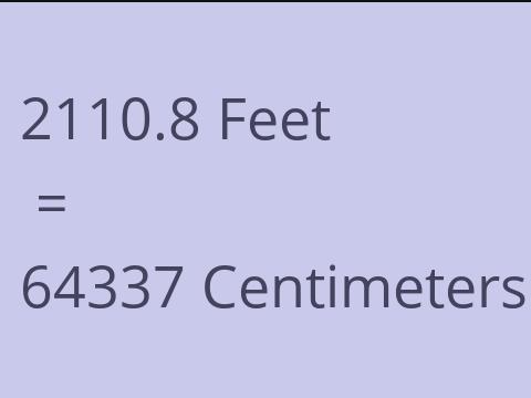 2110.8 FEET TO CM