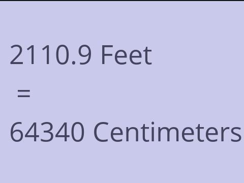 2110.9 FEET TO CM