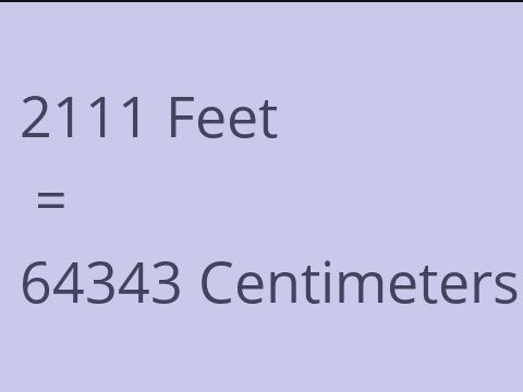 2111 FEET TO CM