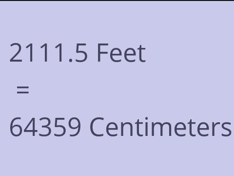 2111.5 FEET TO CM