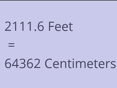 2111.6 FEET TO CM