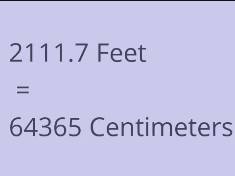 2111.7 FEET TO CM