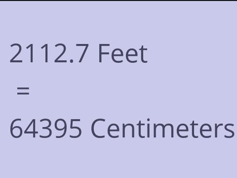 2112.7 FEET TO CM