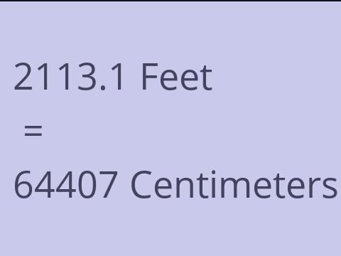 2113.1 FEET TO CM