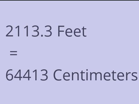 2113.3 FEET TO CM