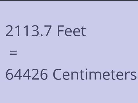 2113.7 FEET TO CM