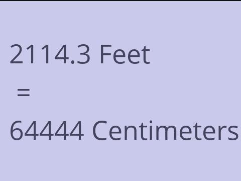 2114.3 FEET TO CM