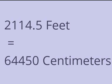 2114.5 FEET TO CM